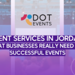 Event Services in Jordan: What Businesses Really Need for Successful Events