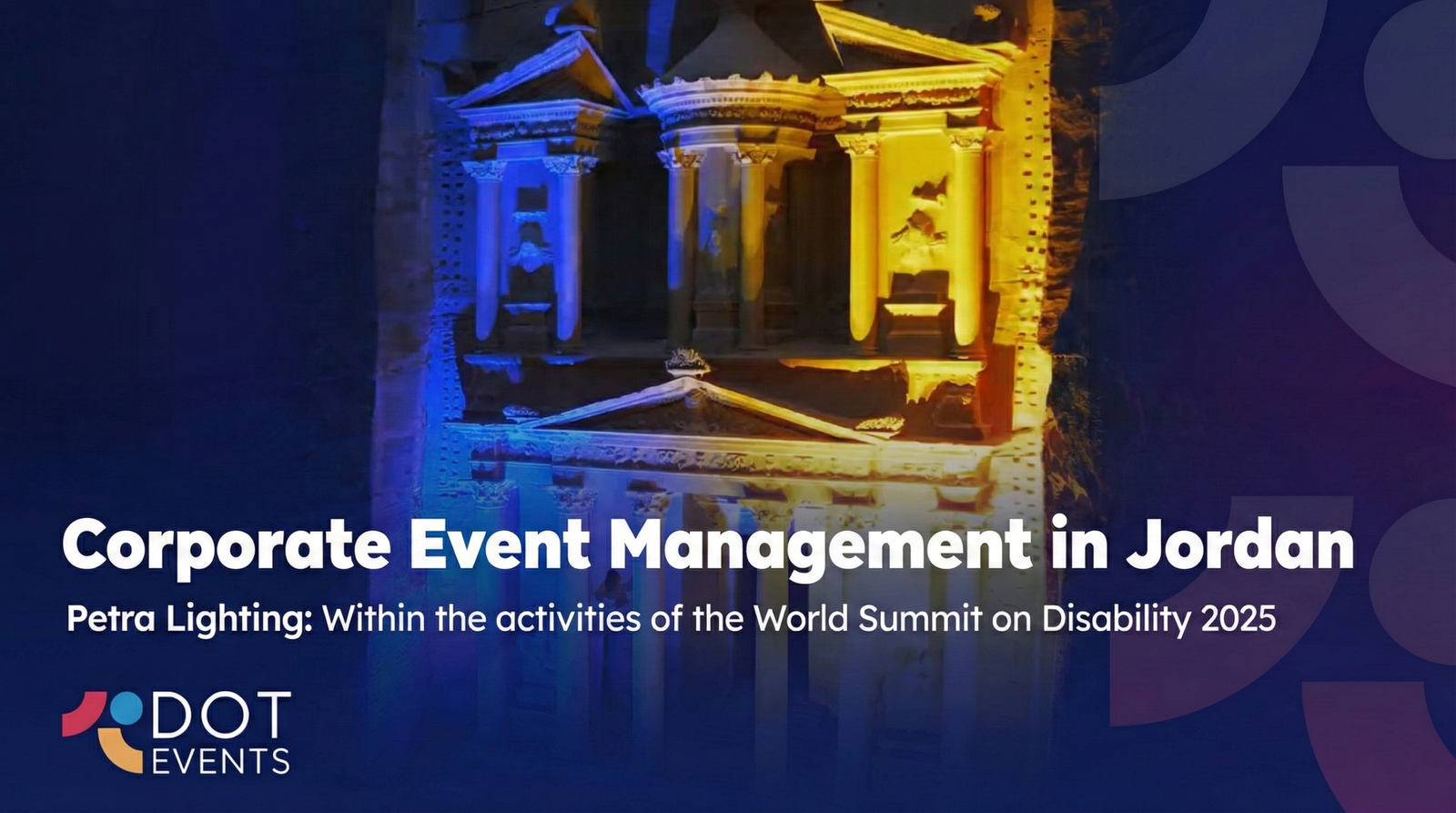 Corporate Event Management in Jordan at Petra with Live event production and Brand activations Jordan lighting setup