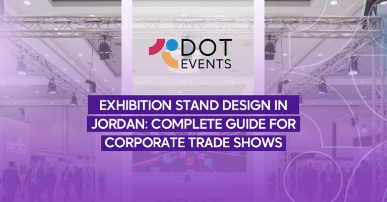 exhibition stand design in jordan: complete guide for corporate trade shows