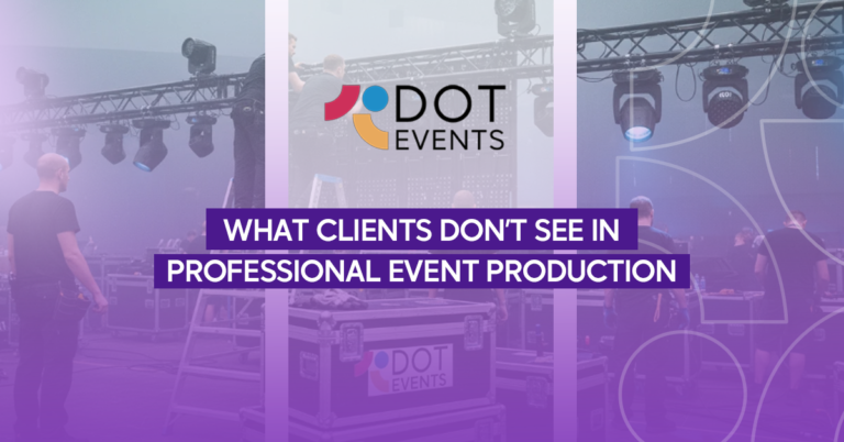 What Clients Don’t See in Professional Event Production