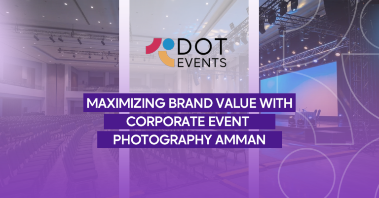 Maximizing Brand Value with Corporate Event Photography Amman