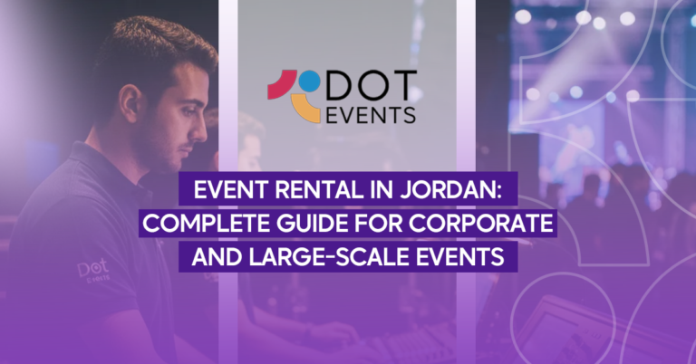 event rental in jordan: complete guide for corporate and large-scale events